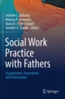 Social Work Practice with Fathers : Engagement, Assessment, and Intervention - Book