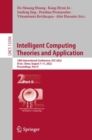 Intelligent Computing Theories and Application : 18th International Conference, ICIC 2022, Xi'an, China, August 7-11, 2022, Proceedings, Part II - Book