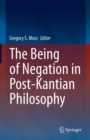 The Being of Negation in Post-Kantian Philosophy - Book