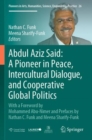 Abdul Aziz Said: A Pioneer in Peace, Intercultural Dialogue, and Cooperative Global Politics : With a Foreword by Mohammed Abu-Nimer and Prefaces by Nathan C. Funk and Meena Sharify-Funk - Book