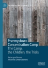 Przemyslowa Concentration Camp : The Camp, the Children, the Trials - Book