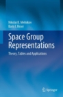 Space Group Representations : Theory, Tables and Applications - Book