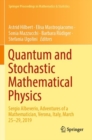 Quantum and Stochastic Mathematical Physics : Sergio Albeverio, Adventures of a Mathematician, Verona, Italy, March 25–29, 2019 - Book