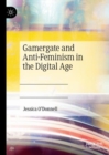 Gamergate and Anti-Feminism in the Digital Age - Book