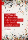 The Value of Art Education : Cultural Engagements at the Swedish Folk High Schools - Book