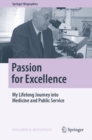 Passion for Excellence : My Lifelong Journey into Medicine and Public Service - eBook