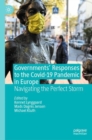 Governments' Responses to the Covid-19 Pandemic in Europe : Navigating the Perfect Storm - Book