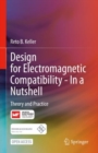 Design for Electromagnetic Compatibility--In a Nutshell : Theory and Practice - Book