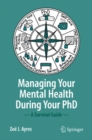 Managing your Mental Health during your PhD : A Survival Guide - eBook