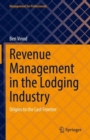 Revenue Management in the Lodging Industry : Origins to the Last Frontier - Book