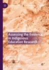 Assessing the Evidence in Indigenous Education Research : Implications for Policy and Practice - Book