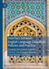 Interface between English Language Education Policies and Practice : Examples from Various Contexts - eBook