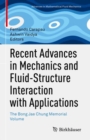 Recent Advances in Mechanics and Fluid-Structure Interaction with Applications : The Bong Jae Chung Memorial Volume - Book