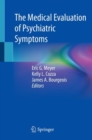 The Medical Evaluation of Psychiatric Symptoms - Book