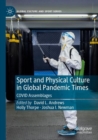 Sport and Physical Culture in Global Pandemic Times : COVID Assemblages - Book