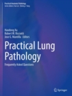 Practical Lung Pathology : Frequently Asked Questions - Book