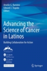 Advancing the Science of Cancer in Latinos : Building Collaboration for Action - Book