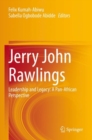 Jerry John Rawlings : Leadership and Legacy: A Pan-African Perspective - Book