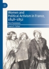 Women and Political Activism in France, 1848-1852 : First Feminists - Book
