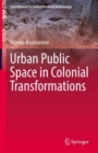 Urban Public Space in Colonial Transformations - eBook