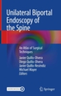 Unilateral Biportal Endoscopy of the Spine : An Atlas of Surgical Techniques - Book