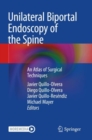 Unilateral Biportal Endoscopy of the Spine : An Atlas of Surgical Techniques - Book