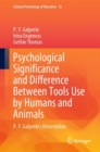 Psychological Significance and Difference Between Tools Use by Humans and Animals : P. Y. Galperin's Dissertation - Book
