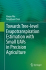 Towards Tree-level Evapotranspiration Estimation with Small UAVs in Precision Agriculture - Book