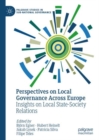 Perspectives on Local Governance Across Europe : Insights on Local State-Society Relations - Book