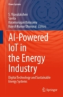 AI-Powered IoT in the Energy Industry : Digital Technology and Sustainable Energy Systems - Book