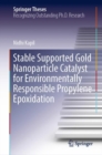 Stable Supported Gold Nanoparticle Catalyst for Environmentally Responsible Propylene Epoxidation - eBook