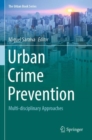 Urban Crime Prevention : Multi-disciplinary Approaches - Book