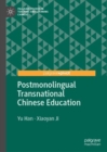 Postmonolingual Transnational Chinese Education - Book