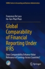 Global Comparability of Financial Reporting Under IFRS : Does Comparability Enhance Value Relevance of Earnings Across Countries? - Book