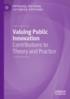 Valuing Public Innovation : Contributions to Theory and Practice - Book