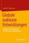 Globale nukleare Entwicklungen : Einblicke eines ehemaligen IAEO- Nuklearwaffeninspektors - eBook