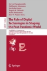 The Role of Digital Technologies in Shaping the Post-Pandemic World : 21st IFIP WG 6.11 Conference on e-Business, e-Services and e-Society, I3E 2022, Newcastle upon Tyne, UK, September 13-14, 2022, Pr - Book