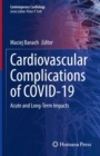 Cardiovascular Complications of COVID-19 : Acute and Long-Term Impacts - eBook