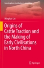 Origins of Cattle Traction and the Making of Early Civilisations in North China - eBook