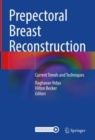 Prepectoral Breast Reconstruction : Current Trends and Techniques - Book