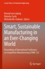 Smart, Sustainable Manufacturing in an Ever-Changing World : Proceedings of International Conference on Competitive Manufacturing (COMA ’22) - Book