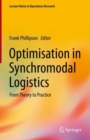 Optimisation in Synchromodal Logistics : From Theory to Practice - eBook