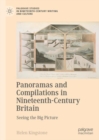 Panoramas and Compilations in Nineteenth-Century Britain : Seeing the Big Picture - eBook