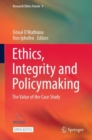 Ethics, Integrity and Policymaking : The Value of the Case Study - Book