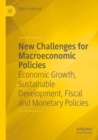 New Challenges for Macroeconomic Policies : Economic Growth, Sustainable Development, Fiscal and Monetary Policies - Book