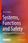 Systems, Functions and Safety : A Flipped Approach to Design for Safety - Book