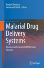 Malarial Drug Delivery Systems : Advances in Treatment of Infectious Diseases - Book