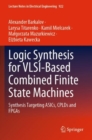 Logic Synthesis for VLSI-Based Combined Finite State Machines : Synthesis Targeting ASICs, CPLDs and FPGAs - Book