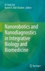 Nanorobotics and Nanodiagnostics in Integrative Biology and Biomedicine - Book
