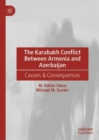 The Karabakh Conflict Between Armenia and Azerbaijan : Causes & Consequences - Book